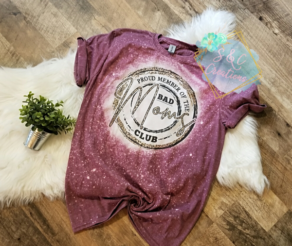 Bad Mom's Club Bleached Tee