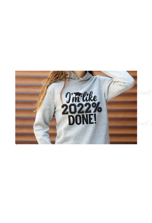 The 2022% Done Grad Shirt